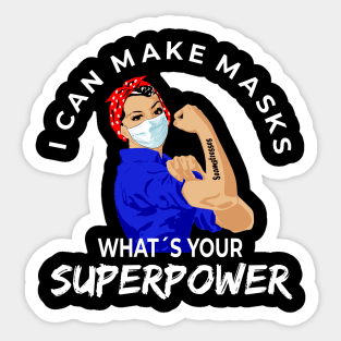 Quilter I Can Make Masks, Whats Your Superpower, Perfect gift idea for seamstresses in quarantine time Sticker